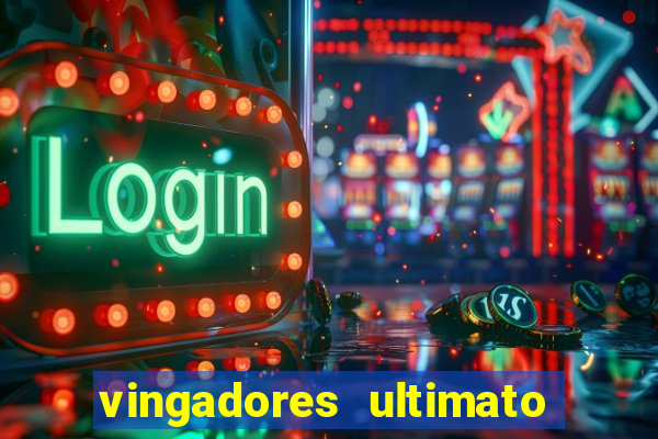 vingadores ultimato dublado download